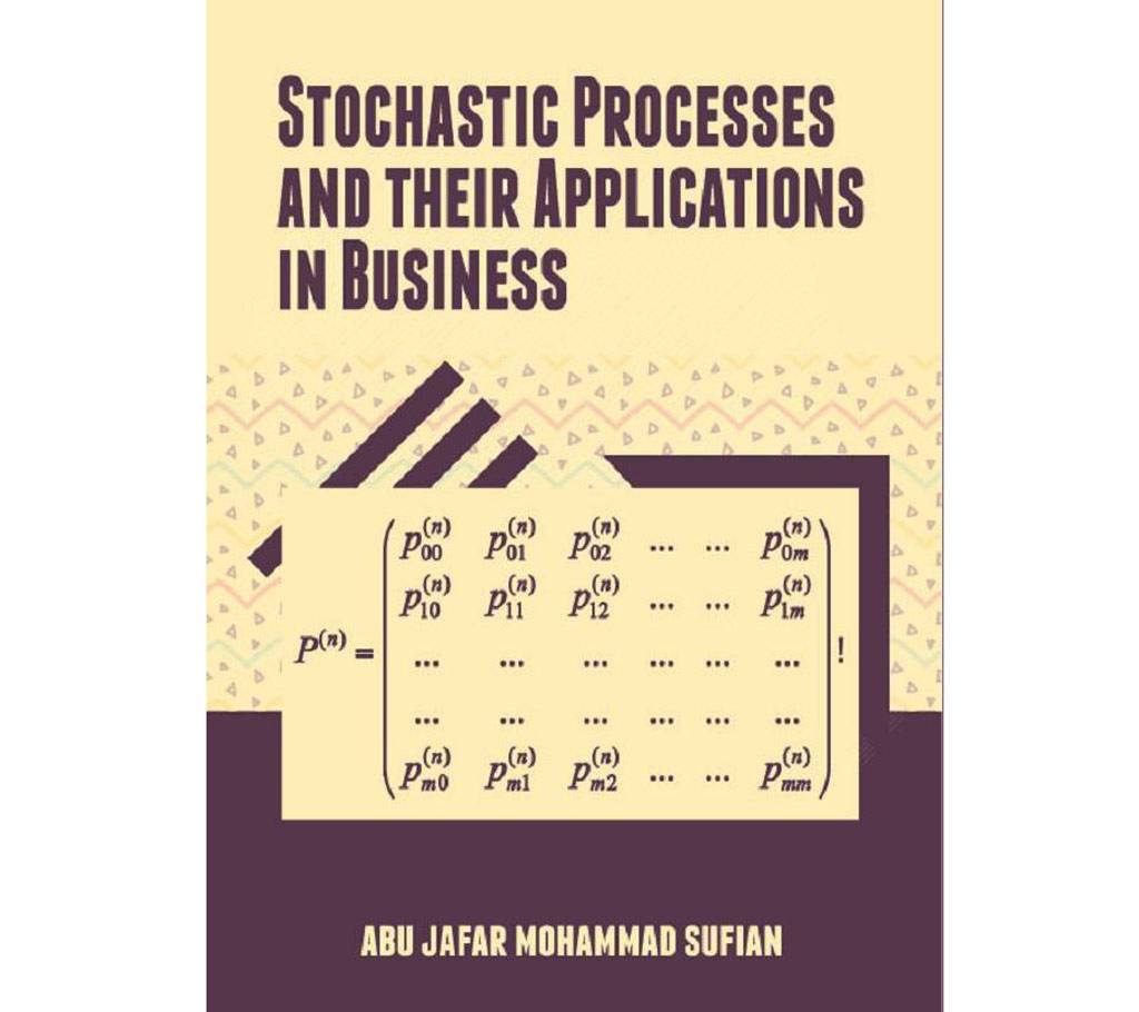 Stochastic Processes and Their Applications in Business বাংলাদেশ - 614850