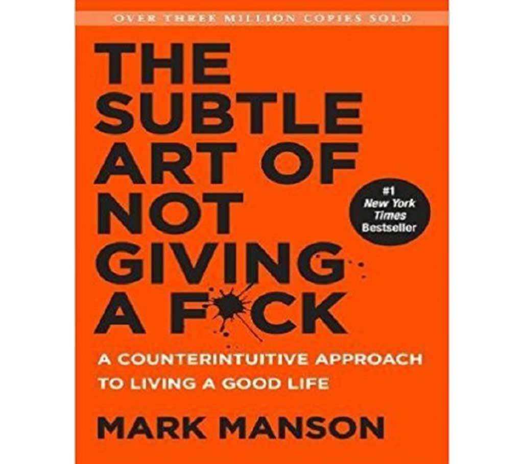 The Subtle Art of Not Giving A Fk by Manson Mark বাংলাদেশ - 716024