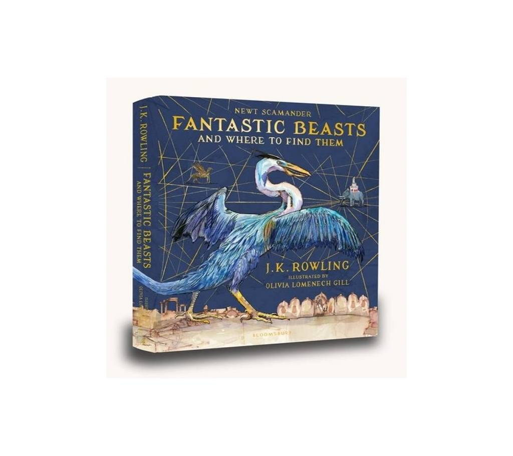 Fantastic Beasts and Where to Find Them- J.K. Rowling (English, Hardcover) বাংলাদেশ - 726313