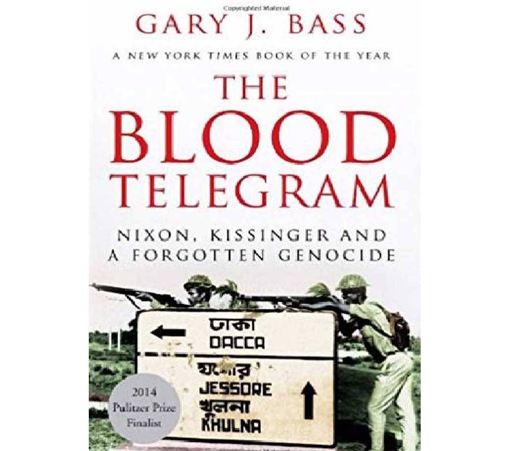 The Blood Telegram - Gary J.Bass বাংলাদেশ - 742172