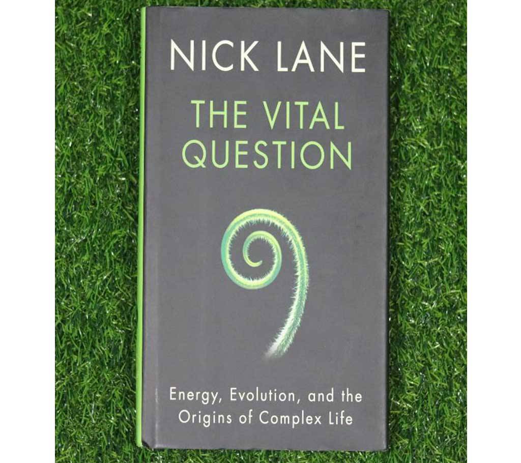 The Vital Question: Energy, Evolution, and the Origins of Complex Life by Nick Lane বাংলাদেশ - 829247