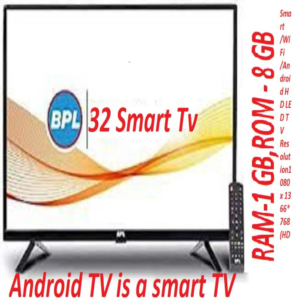 BPL-32 ( RAM-1 GB,ROM - 8 GB )Android/ Smart HD LED TV