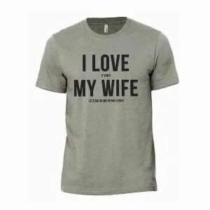 I love My Wife Half Sleeve T-Shirt